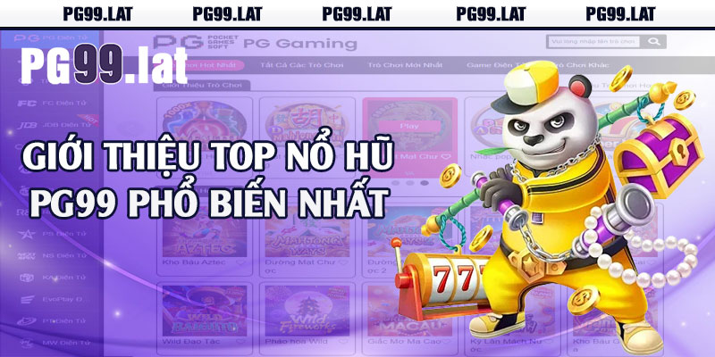 Nổ Hũ PG99 - Bùng Nổ Giải Trí Săn Quà Hấp Dẫn 2 Giới thiệu top nổ hũ PG99 phổ biến nhất