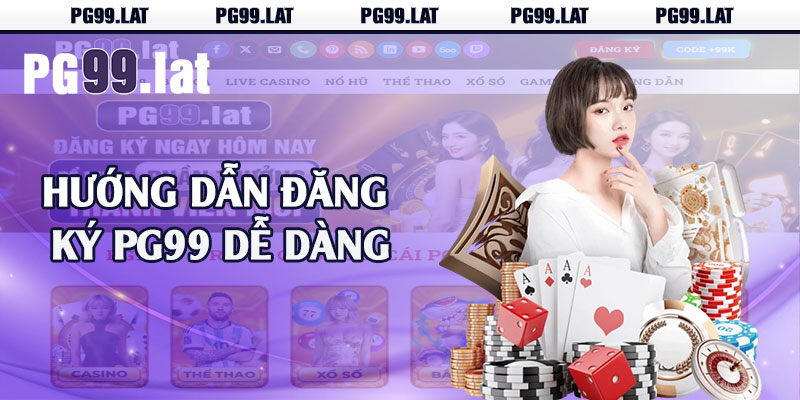 Đăng Ký PG99 - Đơn Giản Dễ Hiểu Cho Tân Thủ Mới 2 Hướng dẫn đăng ký PG99 dễ dàng