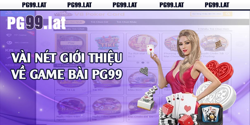 Game Bài PG99 - Hệ Thống Giải Trí Hot Nhất 2024 1 Vài nét giới thiệu về game bài PG99